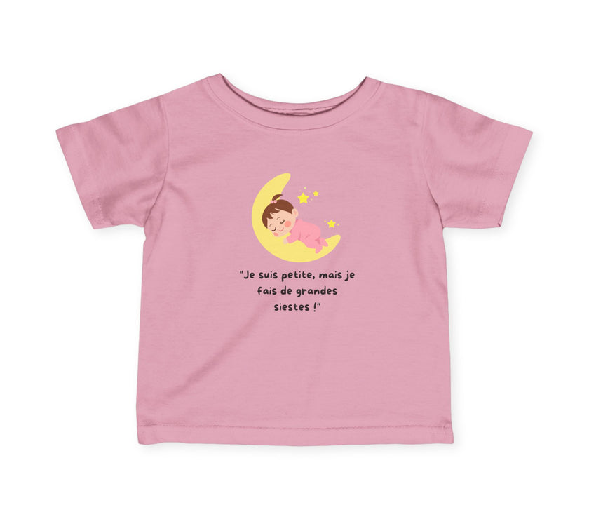 T-Shirt Bébé Fille "Je suis petite, mais je fais de grandes siestes!"