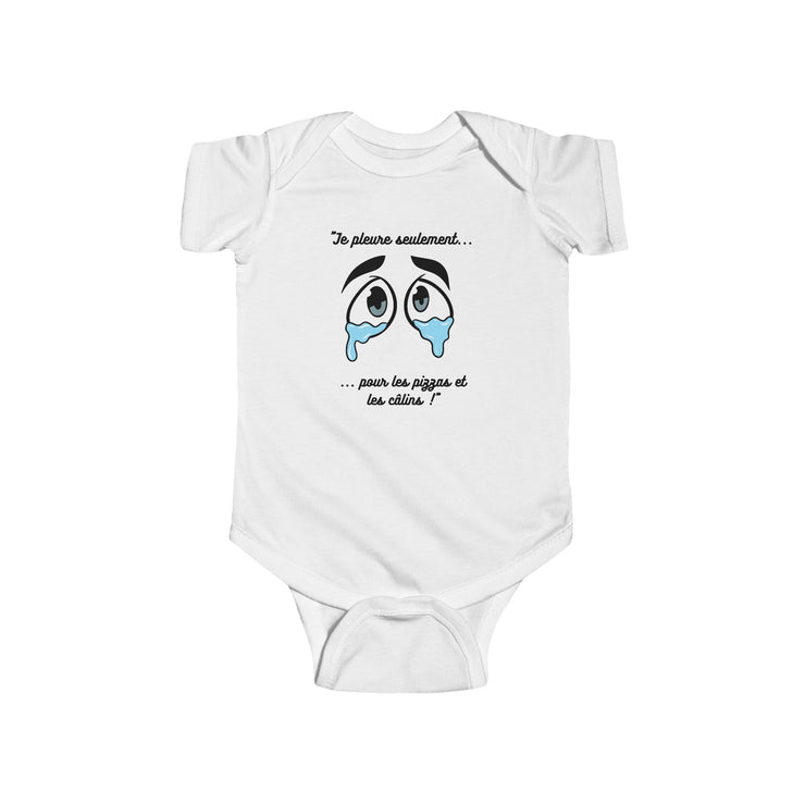 Body bébé "Je pleure seulement pour les pizzas et les câlins!"