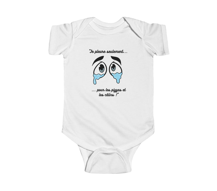 Body bébé "Je pleure seulement pour les pizzas et les câlins!"