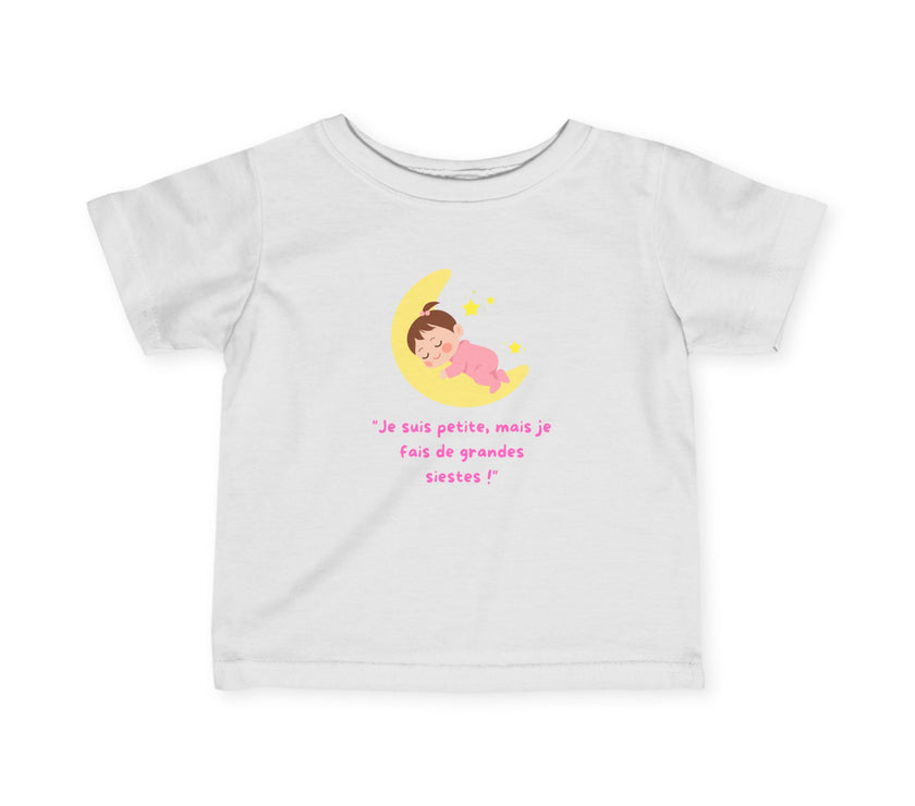 T-Shirt Bébé Fille "Je suis petite, mais je fais de grandes siestes!"