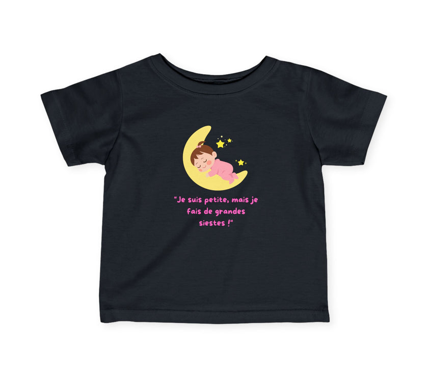 T-Shirt Bébé Fille "Je suis petite, mais je fais de grandes siestes!"