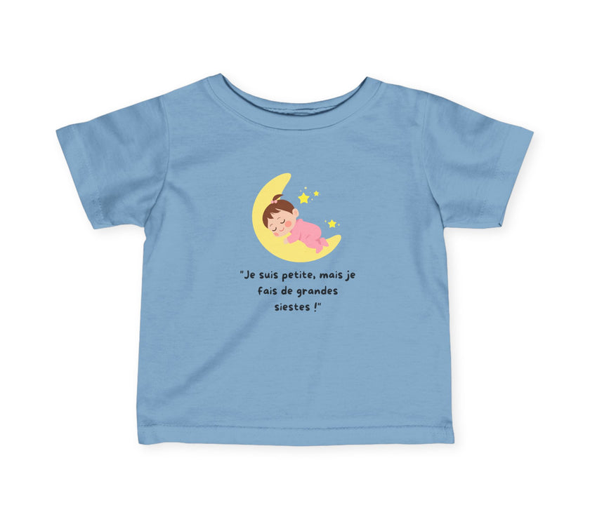 T-Shirt Bébé Fille "Je suis petite, mais je fais de grandes siestes!"