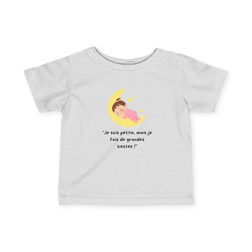 T-Shirt Bébé Fille "Je suis petite, mais je fais de grandes siestes!"