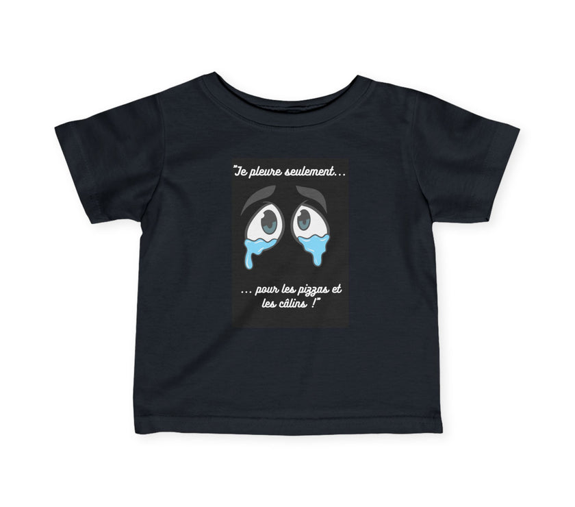 T-shirt Bébé "Je pleure seulement pour les pizzas et les câlins" - Mode Bébé Claye